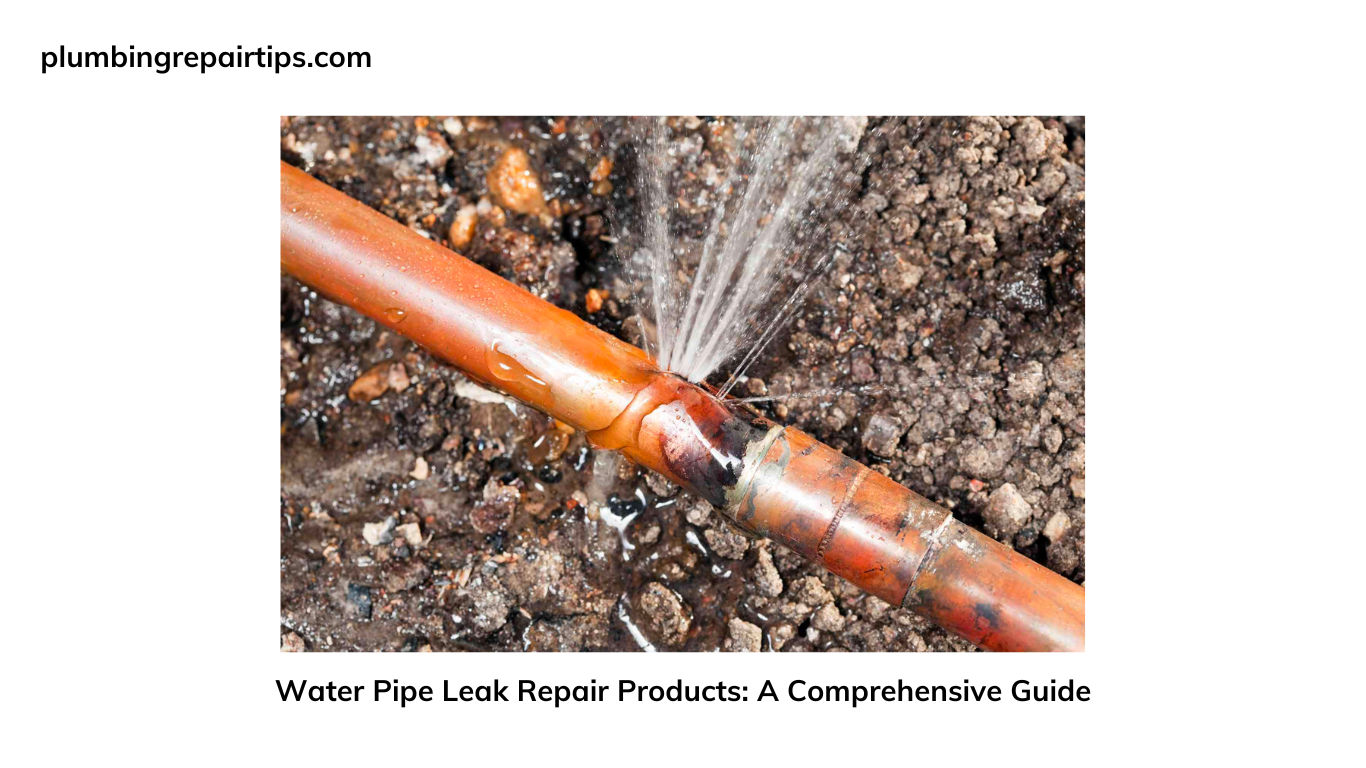 Water Pipe Leak Repair Products A Comprehensive Guide (2)