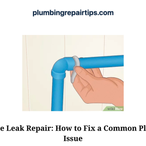 PVC Pipe Leak Repair How to Fix a Common Plumbing Issue