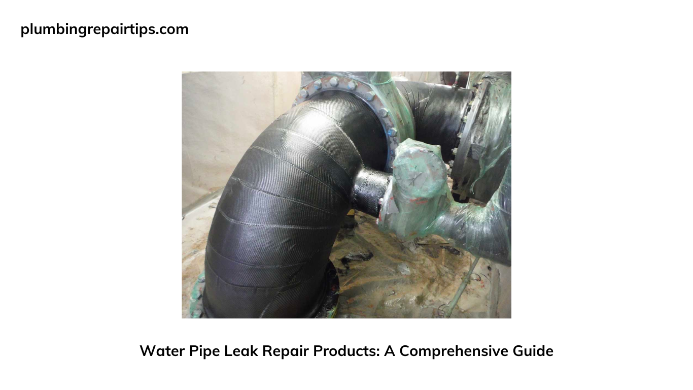 Water Pipe Leak Repair Products A Comprehensive Guide (1)