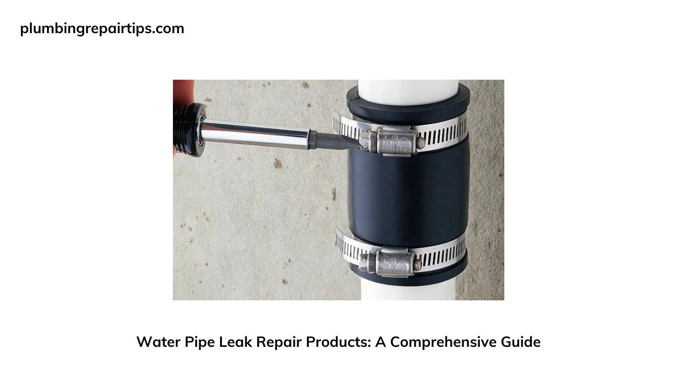 Water Pipe Leak Repair Products A Comprehensive Guide (3)