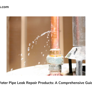 Water Pipe Leak Repair Products A Comprehensive Guide